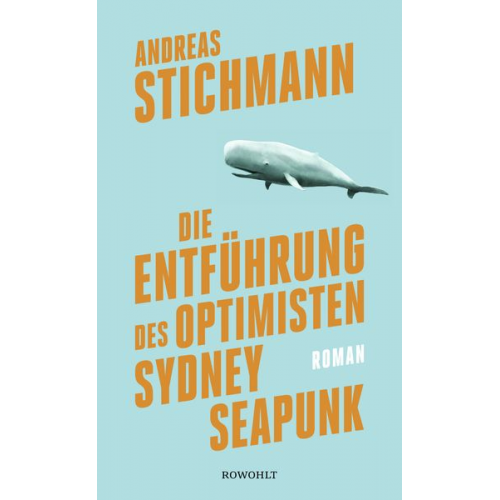 Andreas Stichmann - Die Entführung des Optimisten Sydney Seapunk