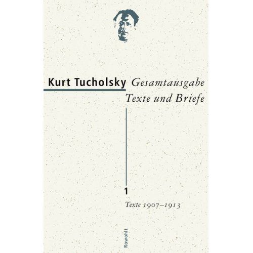 Kurt Tucholsky - Gesamtausgabe Texte und Briefe 1