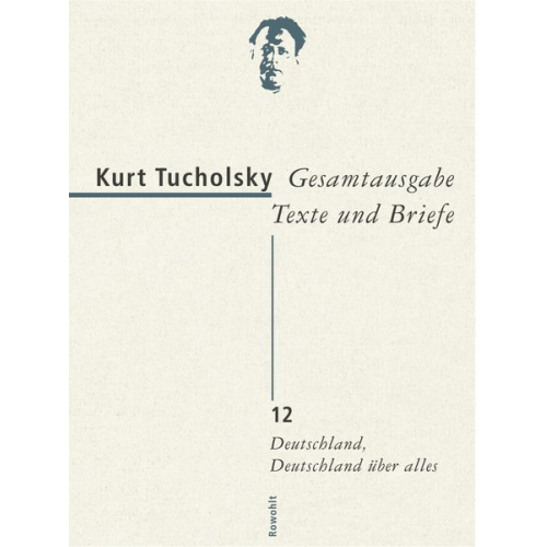 Kurt Tucholsky - Gesamtausgabe Texte und Briefe 12