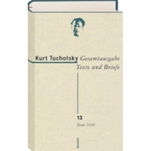 Kurt Tucholsky - Gesamtausgabe. Texte und Briefe.