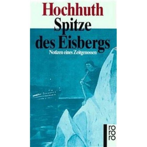 Rolf Hochhuth - Spitze des Eisbergs