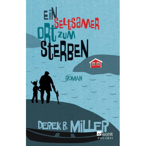 Derek B. Miller - Ein seltsamer Ort zum Sterben