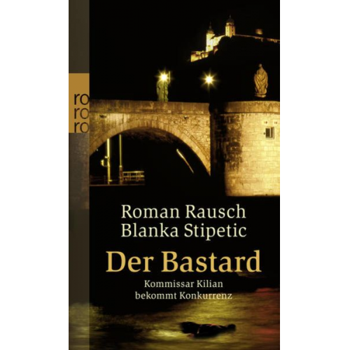 Roman Rausch Blanka Stipetic - Der Bastard: Kommissar Kilian bekommt Konkurrenz