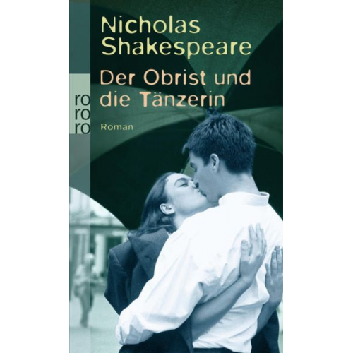 Nicholas Shakespeare - Der Obrist und die Tänzerin