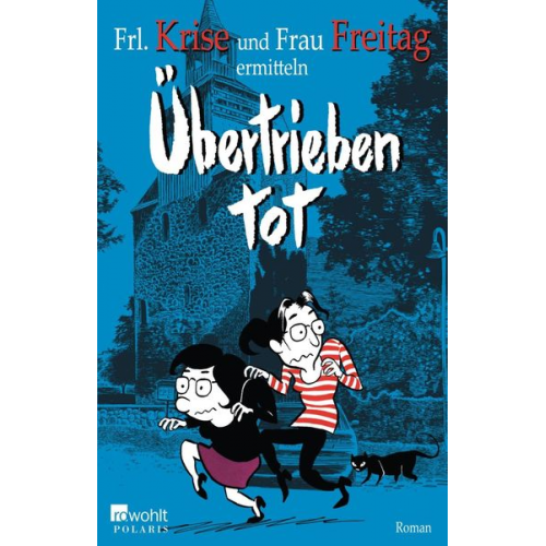 Frl. Krise Frau Freitag - Übertrieben tot / Frl. Krise und Frau Freitag Bd.2