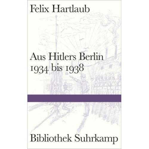 Felix Hartlaub - Aus Hitlers Berlin