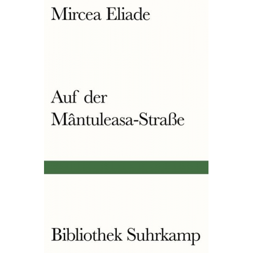 Mircea Eliade - Auf der Mântuleasa-Straße