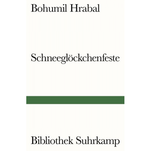 Bohumil Hrabal - Schneeglöckchenfeste