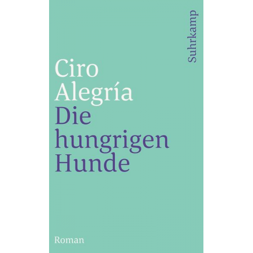 Ciro Alegría - Die hungrigen Hunde