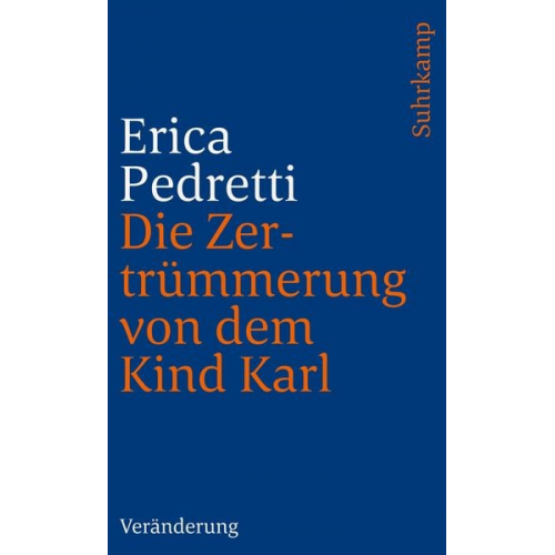 Erica Pedretti - Die Zertrümmerung von dem Kind Karl und anderen Personen