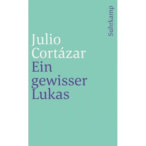 Julio Cortázar - Ein gewisser Lukas