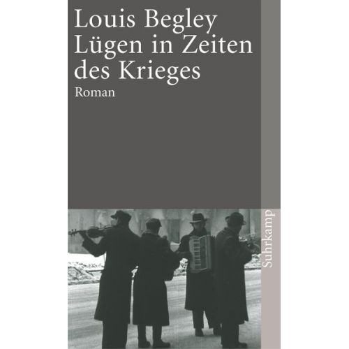 Louis Begley - Lügen in Zeiten des Krieges