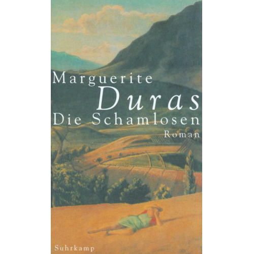 Marguerite Duras - Die Schamlosen