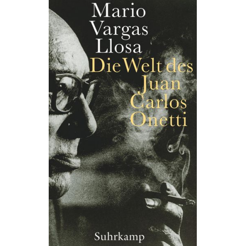 Mario Vargas Llosa - Die Welt des Juan Carlos Onetti