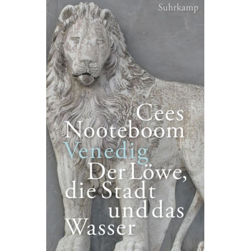 Cees Nooteboom - Venedig. Der Löwe, die Stadt und das Wasser