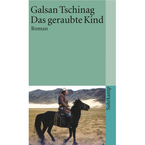 Galsan Tschinag - Das geraubte Kind