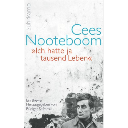 Cees Nooteboom - »Ich hatte ja tausend Leben«