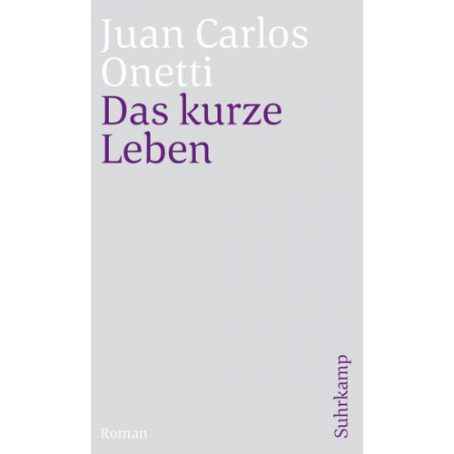 Juan Carlos Onetti - Das kurze Leben