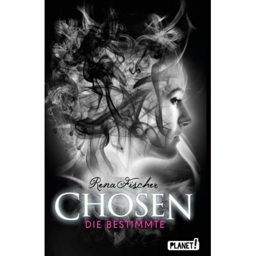 Rena Fischer - Chosen 1: Die Bestimmte