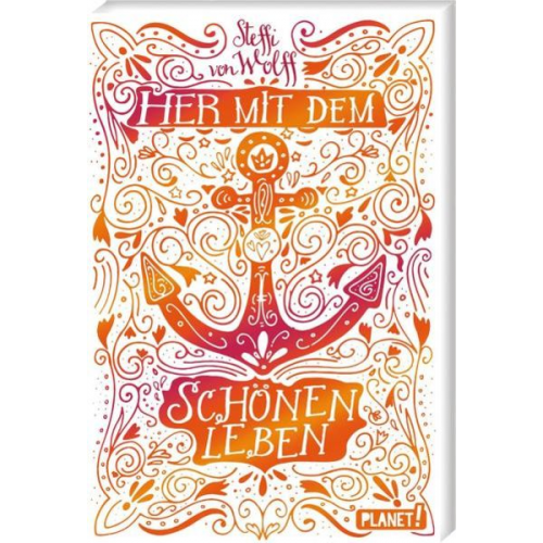 Steffi von Wolff - Her mit dem schönen Leben