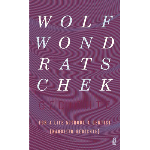 Wolf Wondratschek - For a Life without a dentist