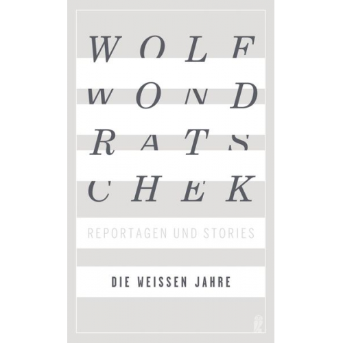 Wolf Wondratschek - Die weißen Jahre