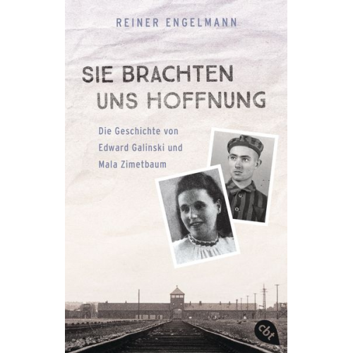 Reiner Engelmann - Sie brachten uns Hoffnung: Die Geschichte von Edward Galinski und Mala Zimetbaum