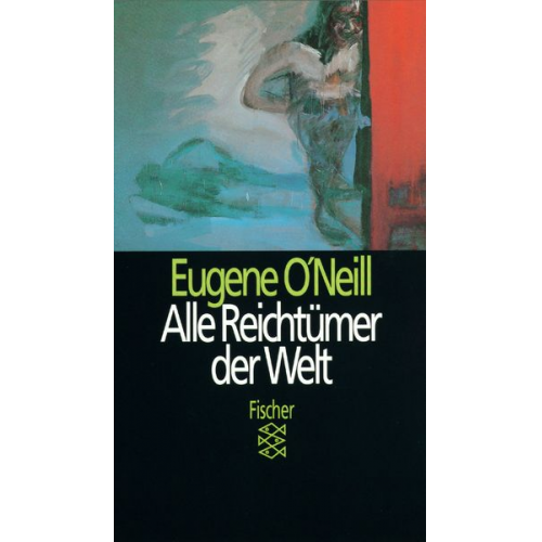 Eugene ONeill - Alle Reichtümer der Welt