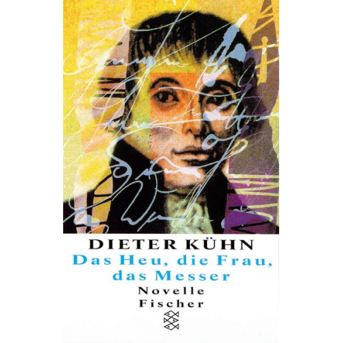 Dieter Kühn - Das Heu, die Frau, das Messer
