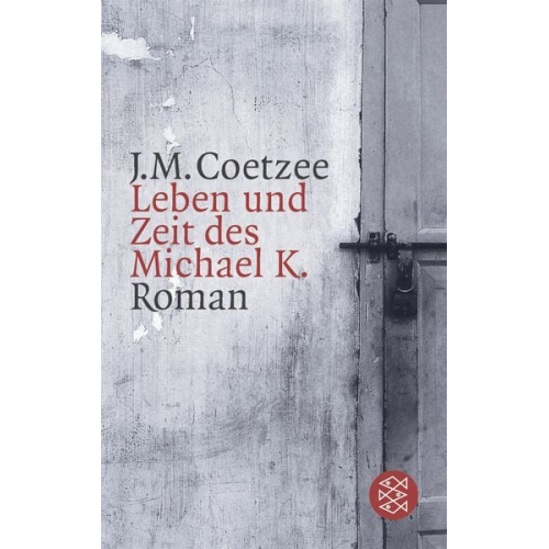 J.M. Coetzee - Leben und Zeit des Michael K.