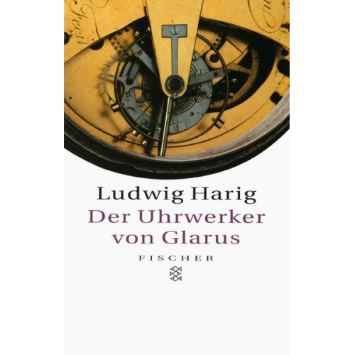 Ludwig Harig - Der Uhrwerker von Glarus