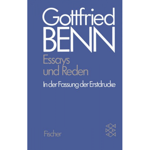 Gottfried Benn - Werkausgabe III. Essays und Reden in der Fassung der Erstdrucke