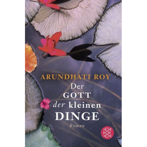 Arundhati Roy - Der Gott der kleinen Dinge