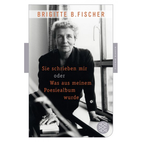 Brigitte B. Fischer - Sie schrieben mir oder was aus meinem Poesiealbum wurde