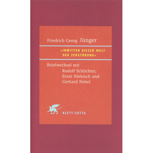 Friedrich Georg Jünger - Inmitten dieser Welt der Zerstörung