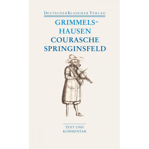 Hans Jacob Christoffel Grimmelshausen - Courasche / Springinsfeld / Wunderbarliches Vogelnest I und II / Rathstübel Plutonis