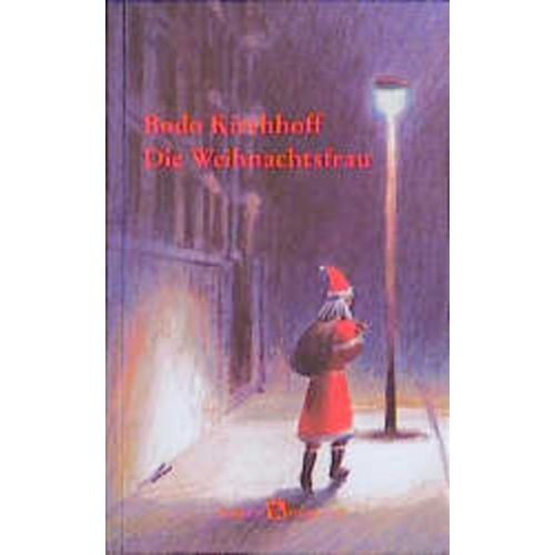 Bodo Kirchhoff - Die Weihnachtsfrau