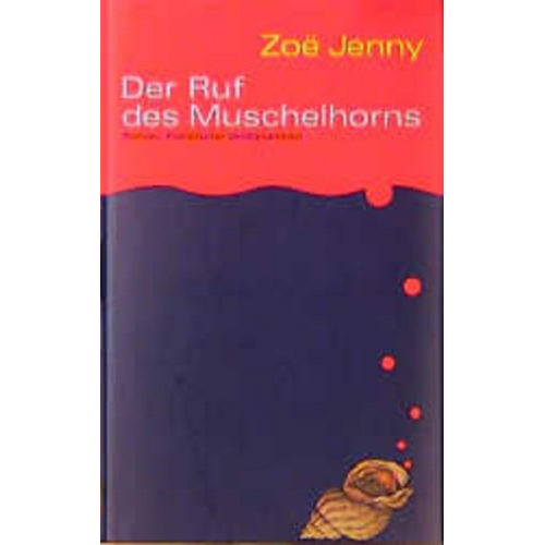 Zoë Jenny - Der Ruf des Muschelhorns