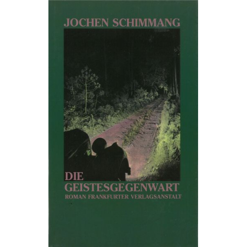 Jochen Schimmang - Die Geistesgegenwart