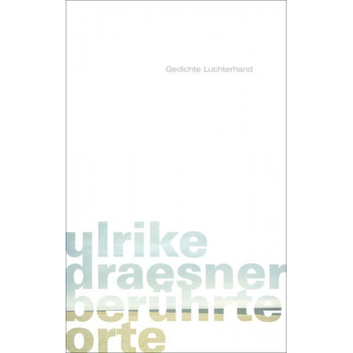 Ulrike Draesner - Berührte orte