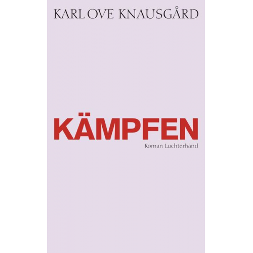 Karl Ove Knausgard - Kämpfen