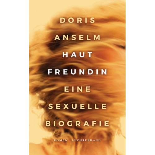 Doris Anselm - Hautfreundin. Eine sexuelle Biografie