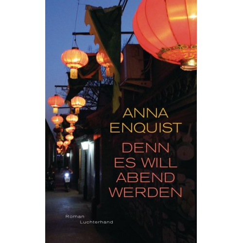 Anna Enquist - Denn es will Abend werden