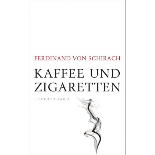 Ferdinand von Schirach - Kaffee und Zigaretten