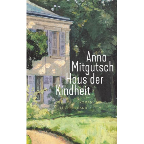 Anna Mitgutsch - Haus der Kindheit