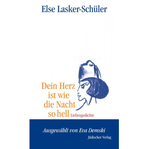 Else Lasker Schüler - Dein Herz ist wie die Nacht so hell