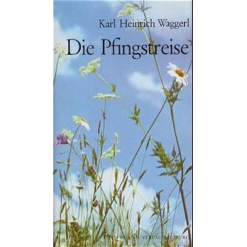 Karl H. Waggerl - Die Pfingstreise