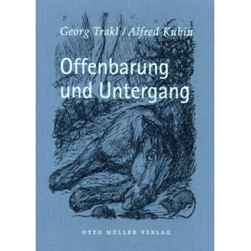 Georg Trakl Alfred Kubin - Offenbarung und Untergang