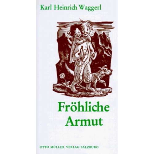 Karl H. Waggerl - Fröhliche Armut