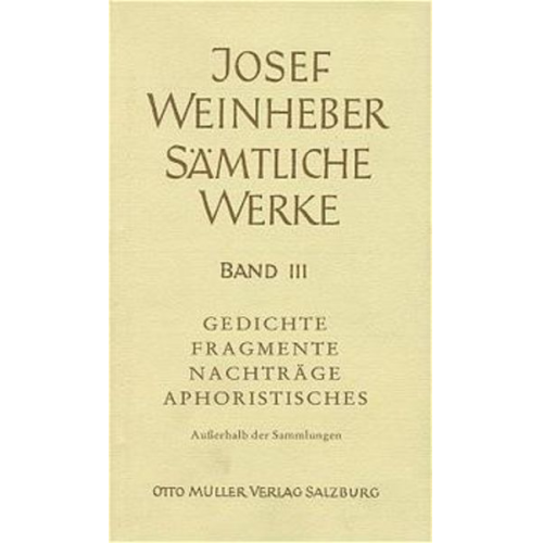 Josef Weinheber - Sämtliche Werke